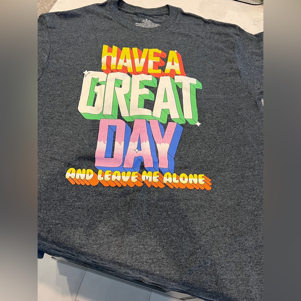 “ Have a great day and leave me alone “Graphic Gray Short Sleeve Tee